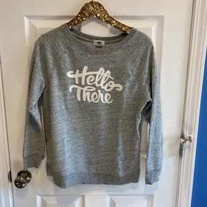 Old Navy Grey Pullover Sweatshirt Hello There!